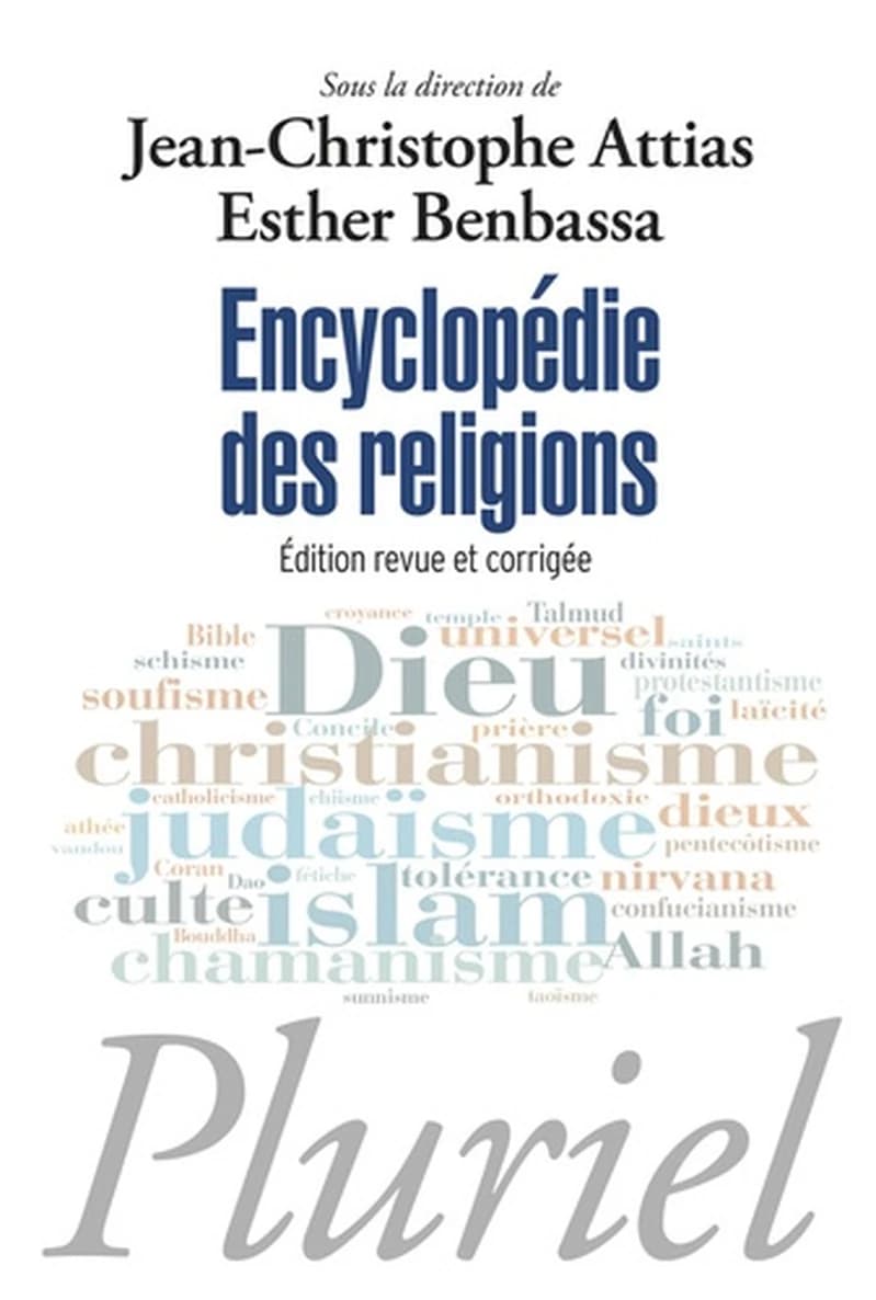 Encyclopédie des religions (Éd. revue et corrigée) sous la direction de Jean-Christophe Attias, Esther Benbassa
