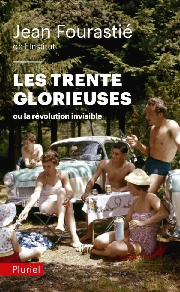 Les trente glorieuses ou La révolution invisible de 1946 à 1975 ([Nouvelle éd.]) Jean Fourastié,... ; introduction de Daniel Cohen