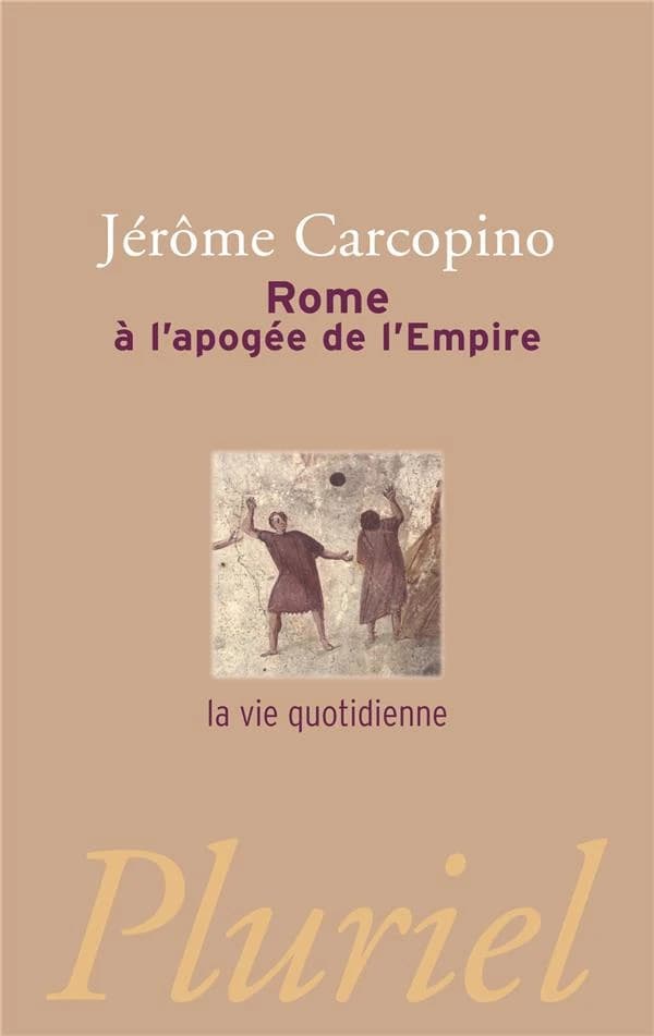 Rome à l'apogée de l'Empire ([Nouvelle éd.]) Jérôme Carcopino,... ; préface de Raymond Bloch