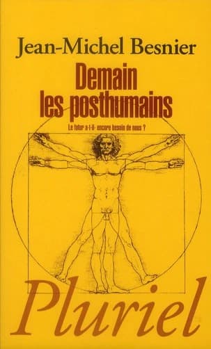 Demain les posthumains : le futur a-t-il encore besoin de nous ?