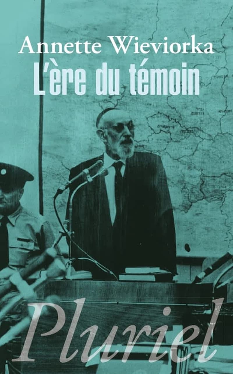 L'ère du témoin ([Nouvelle éd.]) Annette Wieviorka