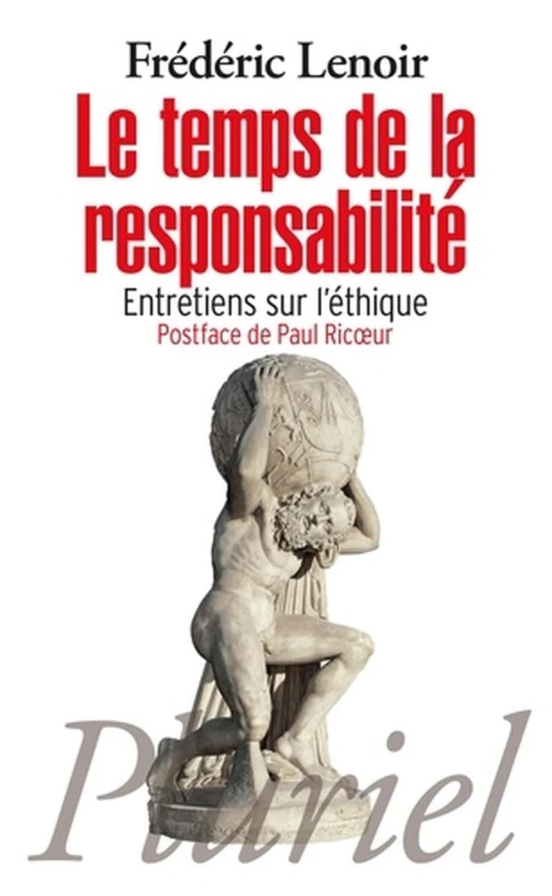 Le temps de la responsabilité : entretiens sur l'éthique ([2e éd.]) Frédéric Lenoir ; postface de Paul Ricoeur