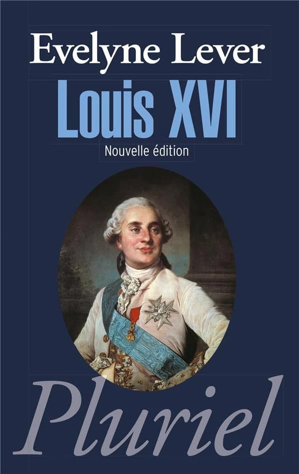 Louis XVI (Nouvelle éd.) Évelyne Lever