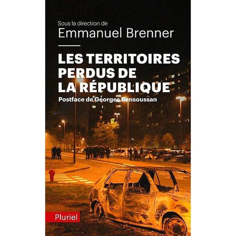 Les territoires perdus de la République (3e éd. augmentée) sous la direction de Emmanuel Brenner ; avec les contributions de Élisabeth Amblard, Rachel Ahrweiler, Arlette Corvarola... [et al.] ; postface de Georges Bensoussan