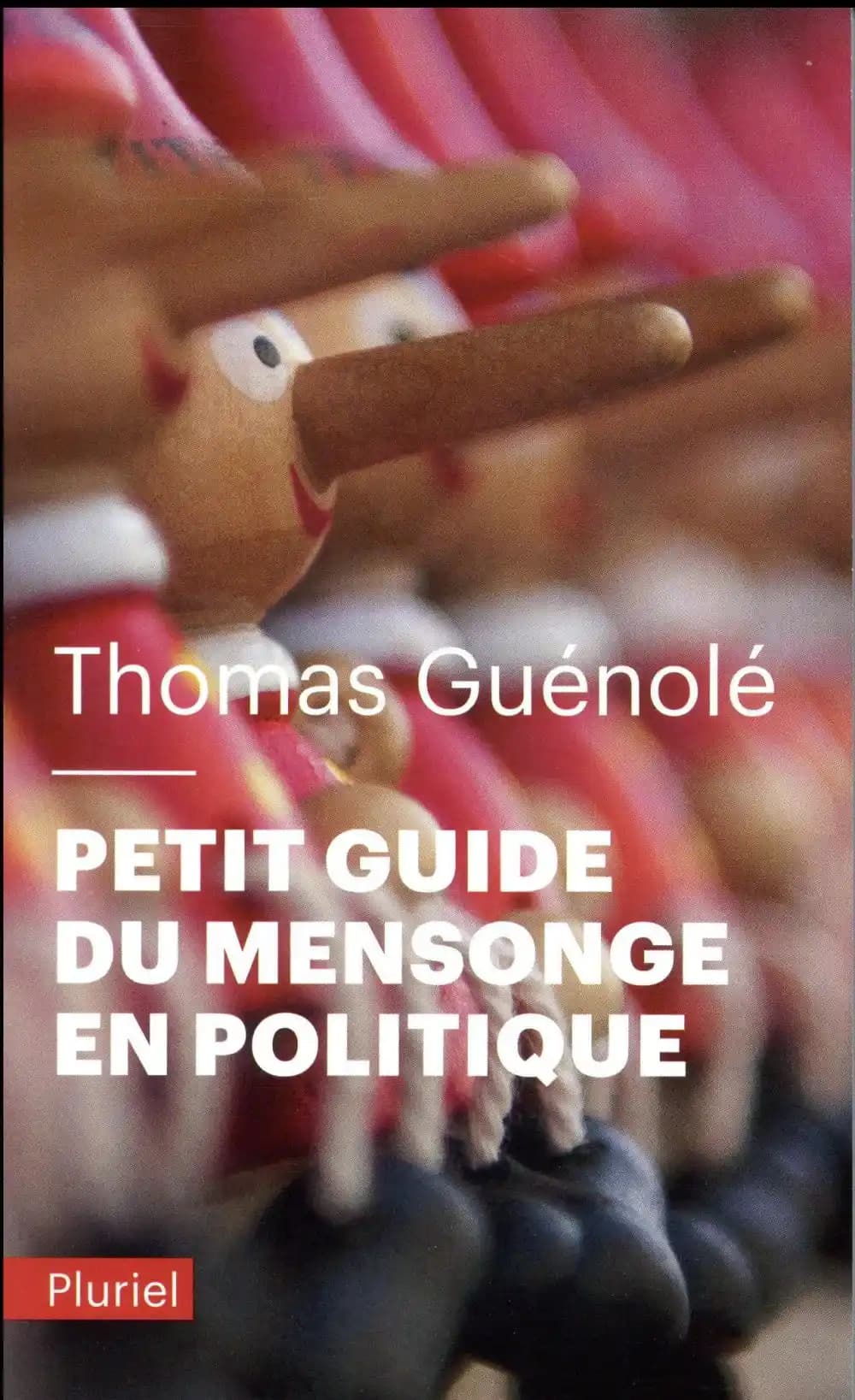 Petit guide du mensonge en politique (Édition augmentée) Thomas Guénolé