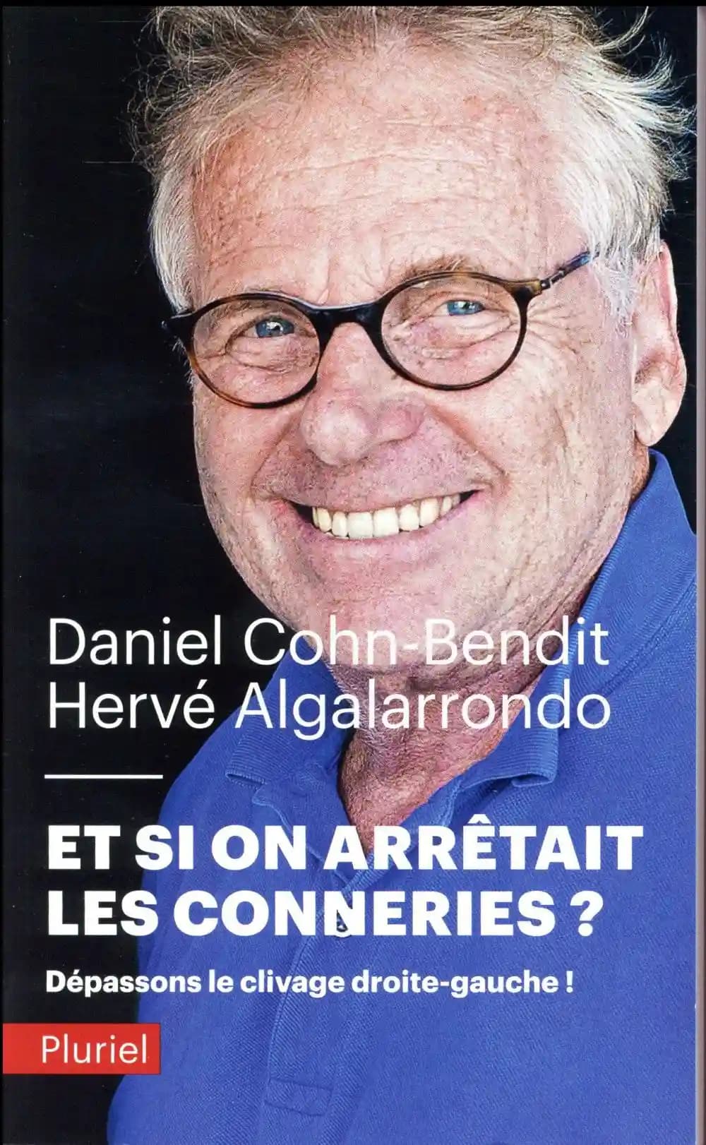 Et si on arrêtait les conneries ? : dépassons le clivage droite-gauche !