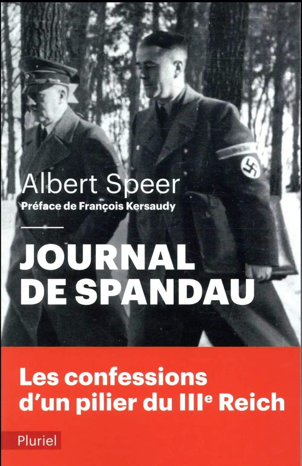 Journal de Spandau ([Nouv. éd.]) Albert Speer ; avant-propos inédit de François Kersaudy ; traduction de Michel Brottier et Dominique Auclères