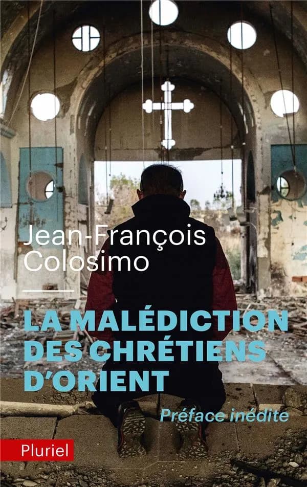 La malédiction des chrétiens d'Orient ([Nouvelle éd.]) Jean-François Colosimo