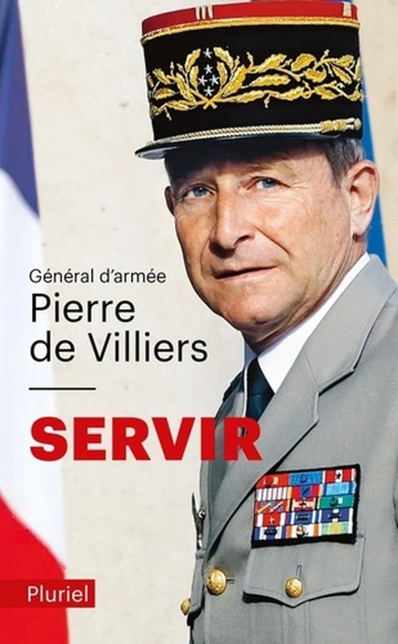 Servir ([Éd. augmentée d'une] postface inédite) général d'armée Pierre de Villiers