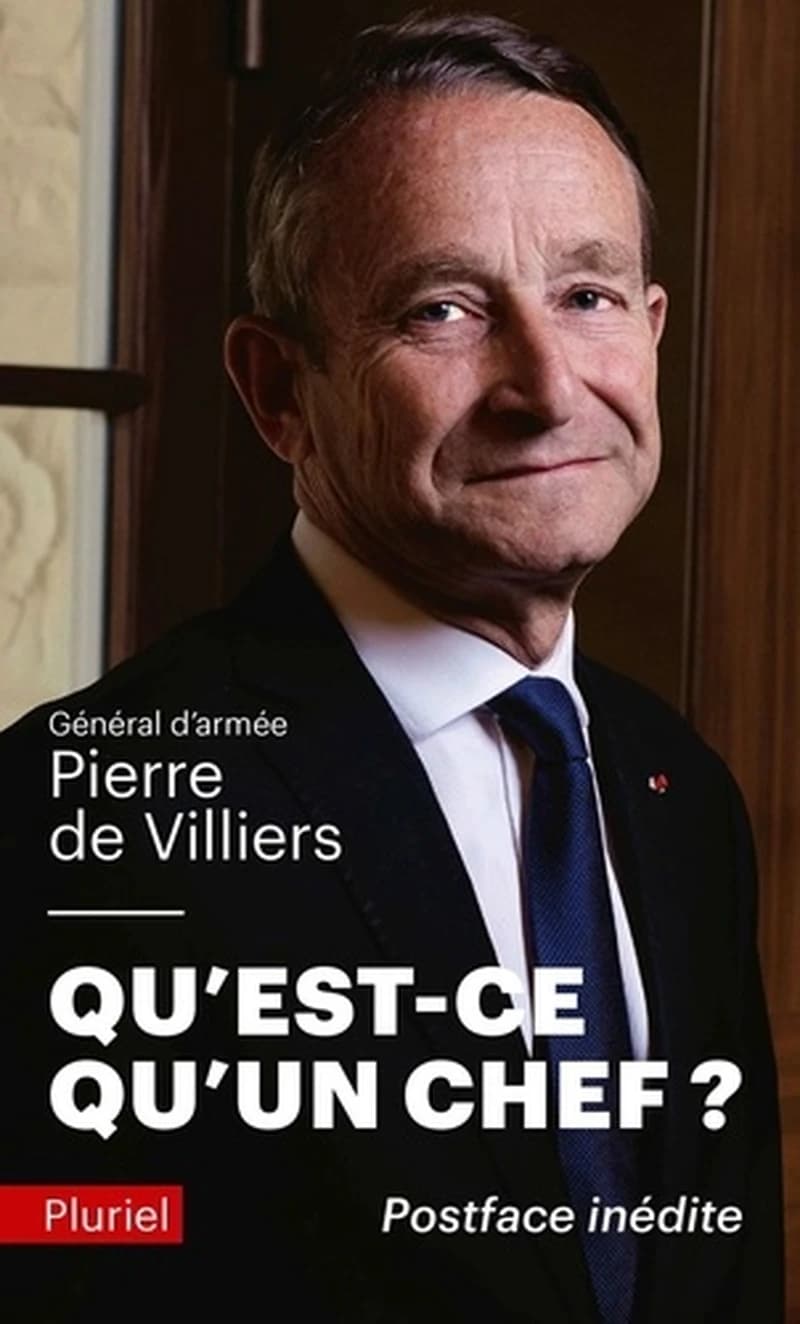 Qu'est-ce qu'un chef ? ([Nouvelle éd. avec] postface inédite) général d'armée Pierre de Villiers