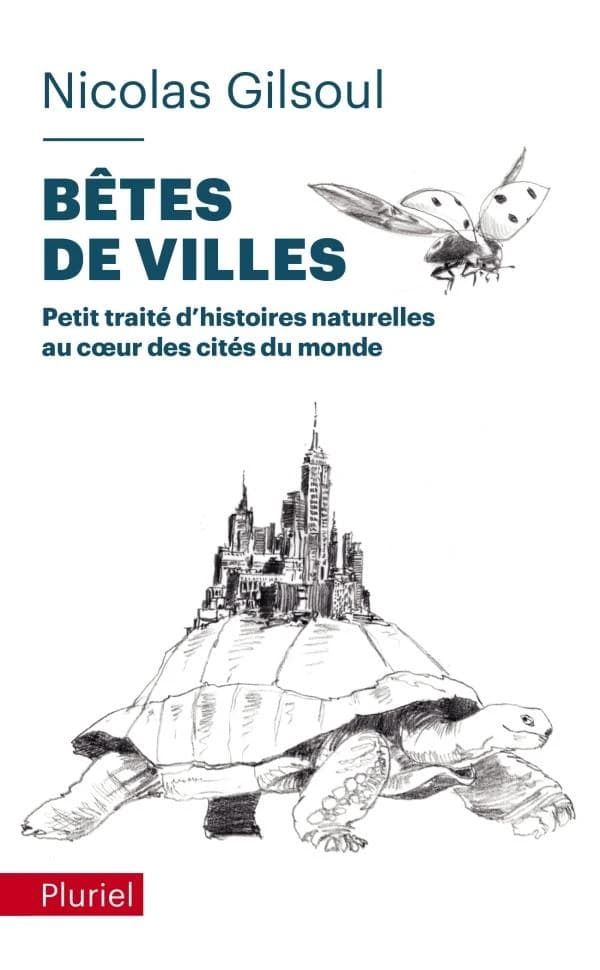 Bêtes de villes : petit traité d'histoires naturelles au coeur des cités du monde