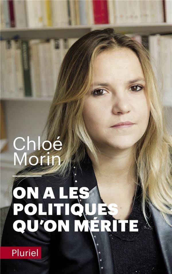 On a les politiques qu'on mérite ([Nouvelle éd. avec une] préface inédite) Chloé Morin