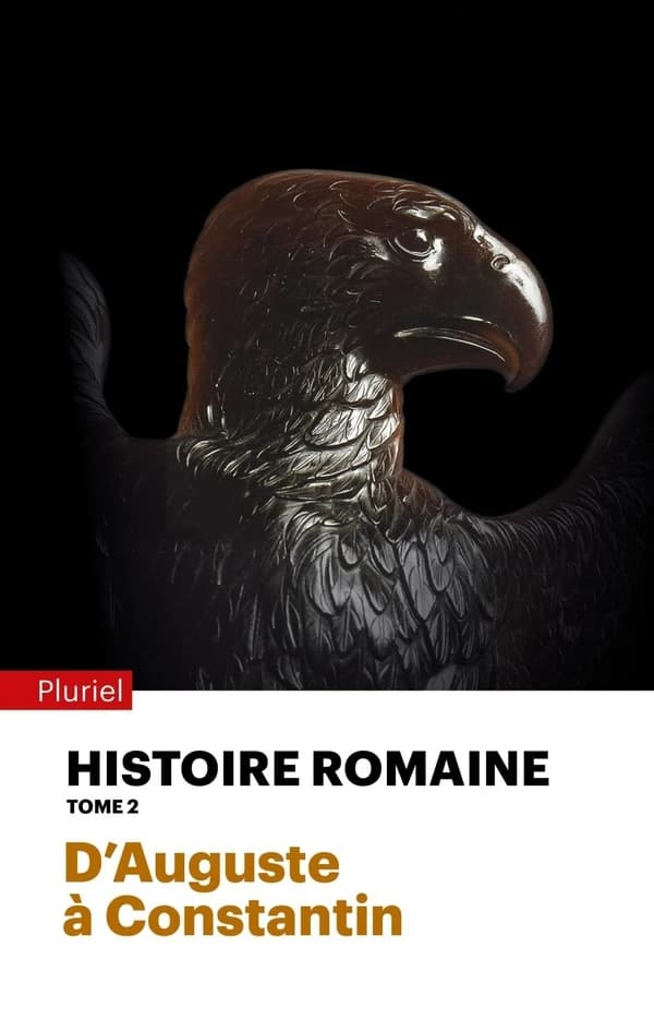 Histoire romaine. Tome II, D'Auguste à Constantin
