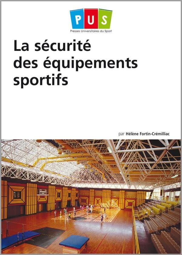 La sécurité des équipements sportifs ([Nouvelle éd.]) Hélène Fortin-Crémilliac,...