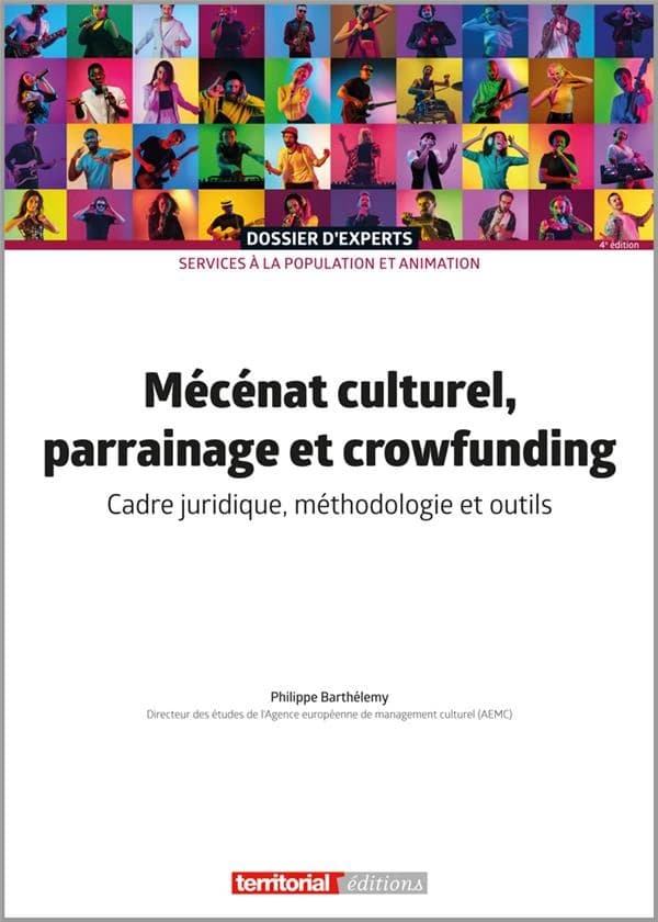 Mécénat culturel, parrainage et crowfunding : cadre juridique, méthodologie et outils