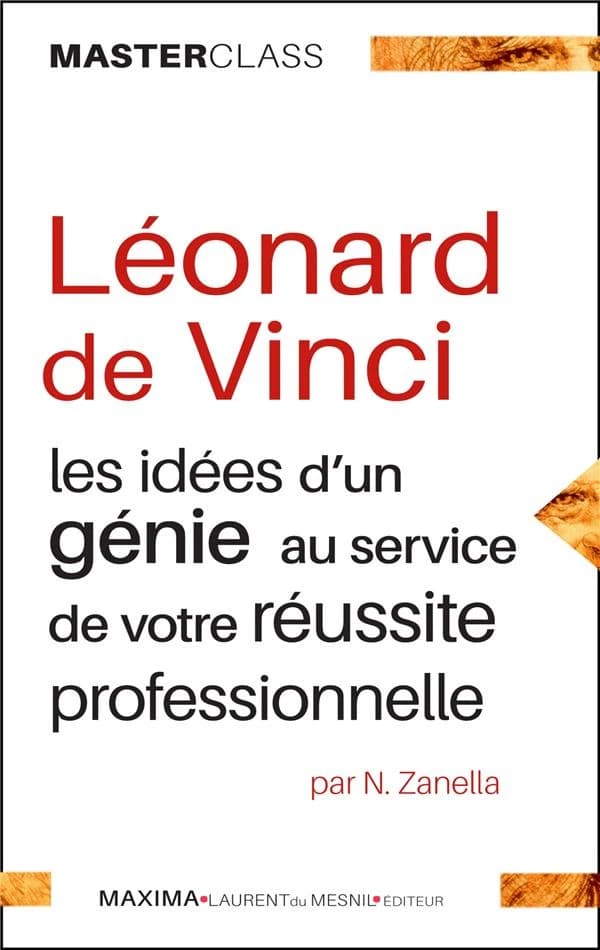 Léonard de Vinci : les idées d'un génie au service de votre réussite professionnelle