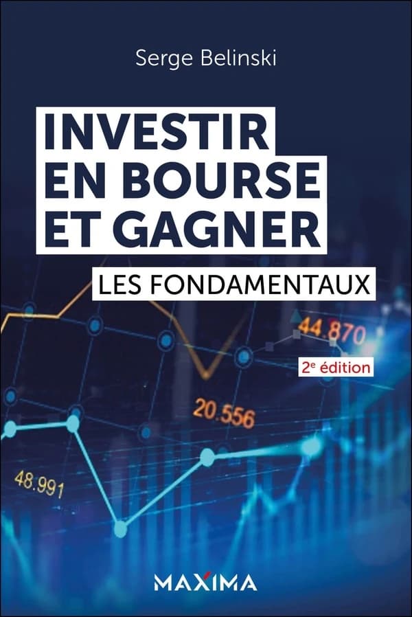 Investir en bourse et gagner : les fondamentaux (2e éd.) Serge Belinski