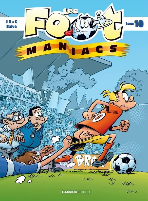 Les foot maniacs. Tome 10