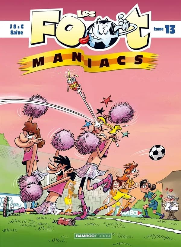 Les foot maniacs. Tome 13