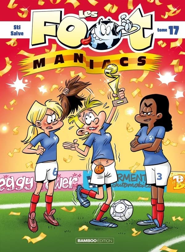 Les foot maniacs. Tome 17