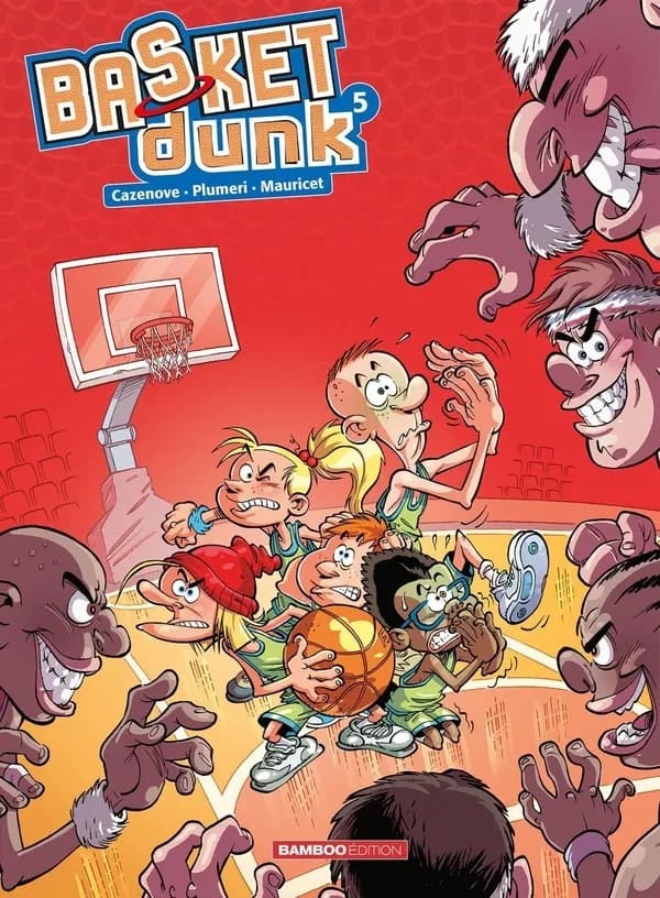 Basket dunk. 5 (Nouvelle éd. avec bonus) scénario, Christophe Cazenove, Arnaud Plumeri ; dessins, Mauricet ; couleurs, Benoît Bekaert