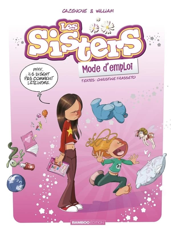 Les sisters, mode d'emploi (Nouvelle éd. enrichie) dessins & couleurs, William ; une série de Cazenove & William ; textes, Christine Frasseto
