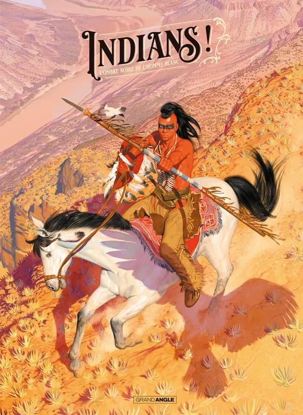 Indians ! : l'ombre noire de l'homme blanc (Éd. tirage limité) Tiburce Oger ; avec la collaboration d'Hervé Richez ; [dessins de] Armand, Astier, Bazin... [et al.]