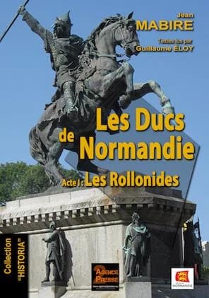 Les ducs de Normandie Tome 1 ; les Rollonides
