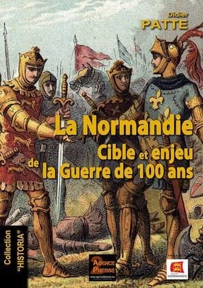 La Normandie : cible et enjeu de la Guerre de Cent Ans