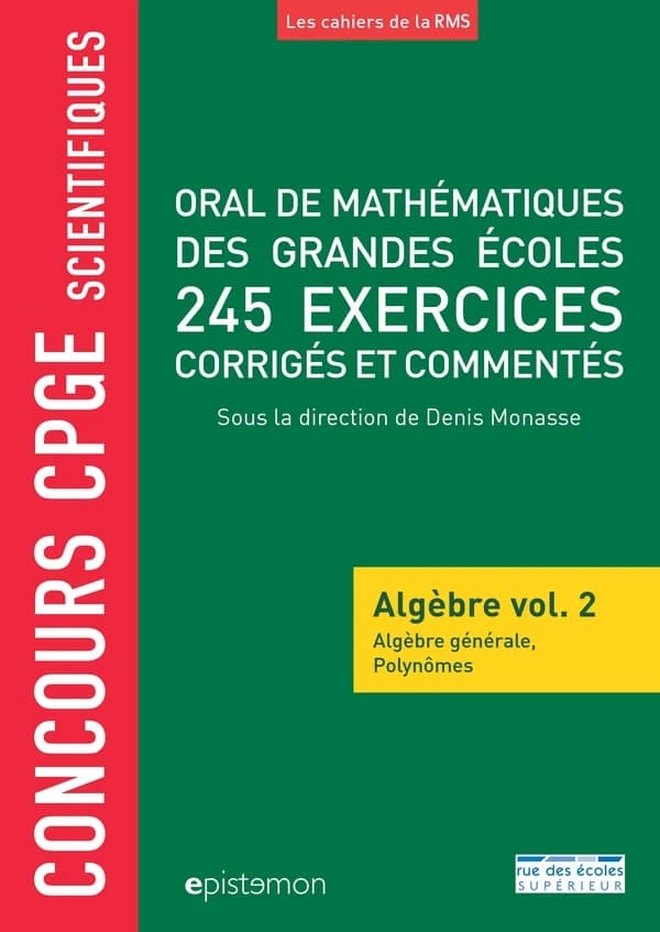 Algèbre générale, polynômes : 245 exercices corrigés et commentés