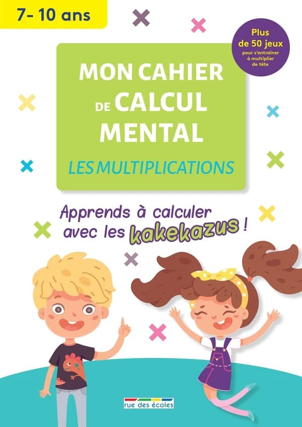 Mon cahier de calcul mental : Les multiplications