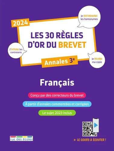 Les 30 règles d'or du brevet 2024 : français ; annales 3e