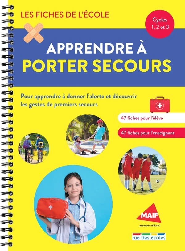 Les fiches de l'école : apprendre à porter secours : cycles 1, 2, et 3 : pour apprendre à donner l'alerte et découvrir les gestes de premiers secours