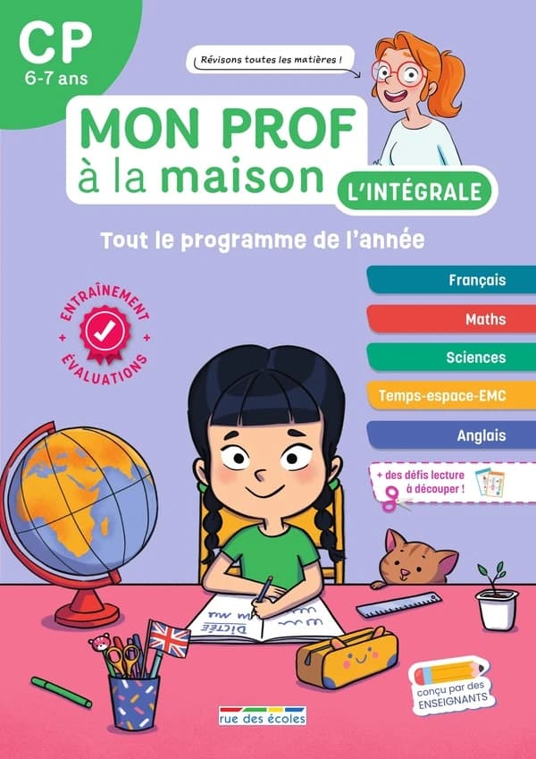 Mon prof à la maison : L'intégrale CP : Toute mon année ; Français, maths, histoire-géo, anglais