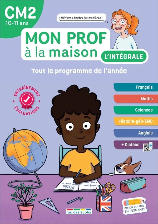 Mon prof à la maison : L'intégrale CM2 : Toute mon année ; Français, maths, histoire-géo, anglais