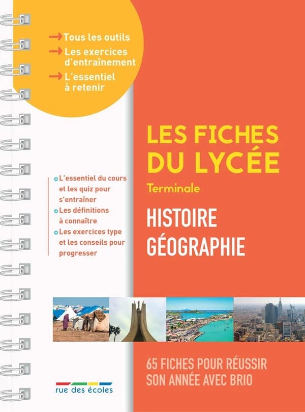 Les fiches du lycée : Histoire-géographie : Terminale ; 65 fiches pour réussir son année avec brio