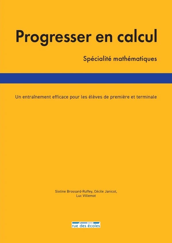 Progresser en calcul - spécialité Mathématiques : Un entraînement efficace pour les élèves de première et terminale
