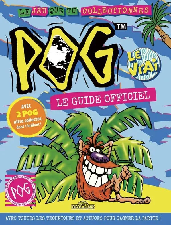 Pog, le vrai : le jeu que tu collectionnes : le guide officiel