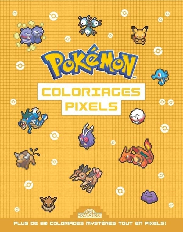 Coloriages pixels : Pokémon : cahier avec plus de 60 coloriages pixels : dès 5 ans : [Album à colorier]