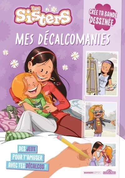 Mes décalcomanies : Les Sisters - crée ta bande dessinée : [Autocollant]