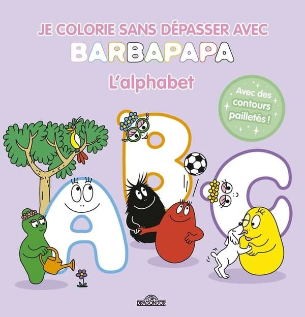 Je colorie sans dépasser : Barbapapa - l'alphabet - avec des contours pailletés : [Album à colorier]