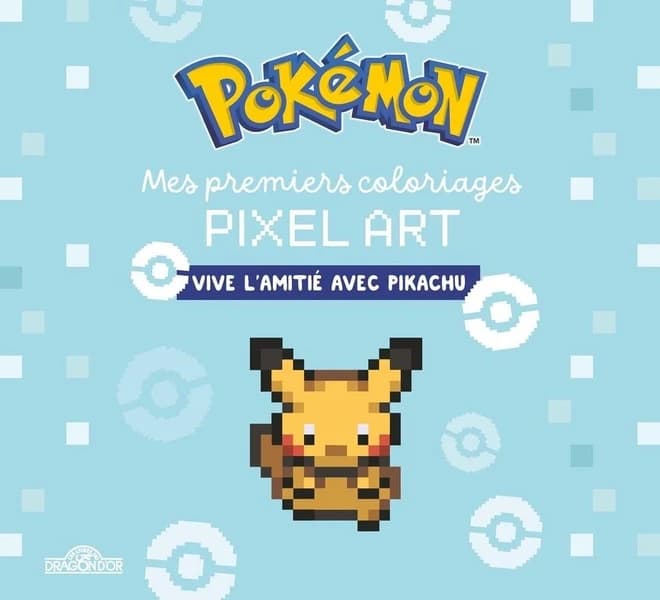 Mes premiers coloriages pixel art : vive l'amitié avec Pikachu : [Album à colorier]