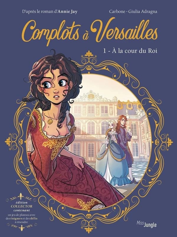 À la cour du roi (Éd. collector) Carbone, Giulia Adragna ; d'après le roman d'Annie Jay