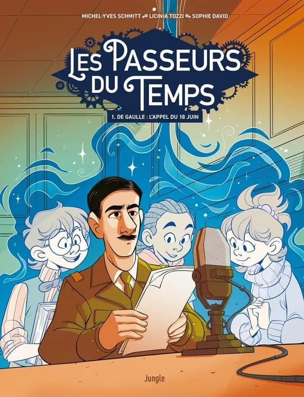 Les passeurs du temps : 1. De Gaulle : L'appel du 18 juin