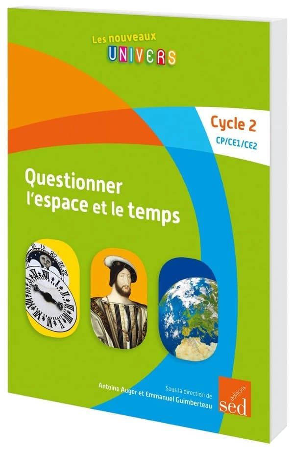 Questionner l'espace et le temps ; cycle 2 ; CP, CE1, CE2