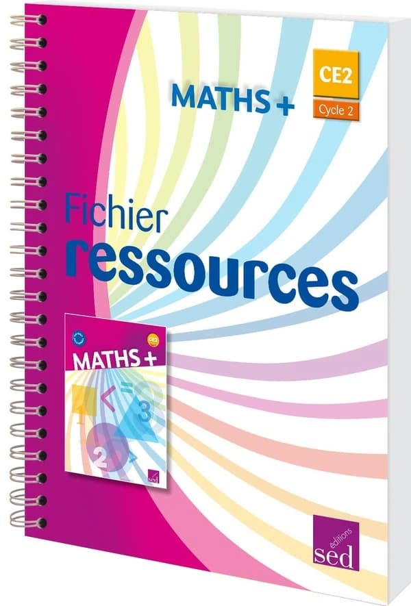 MATHS + : CE2 ; fichier ressources (édition 2017)