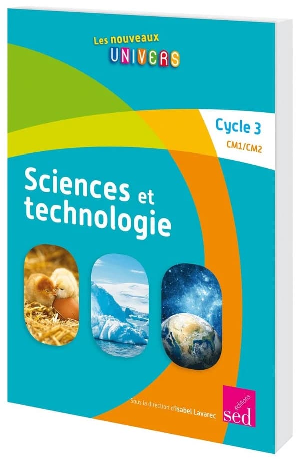 Sciences et technologie ; cycle 3 ; manuel de l'élève