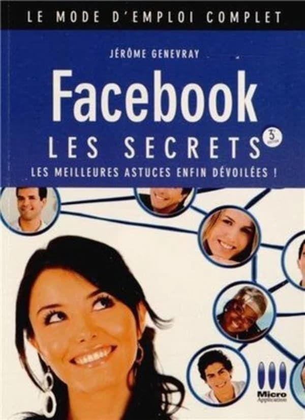 Facebook ; les secrets (3e édition)