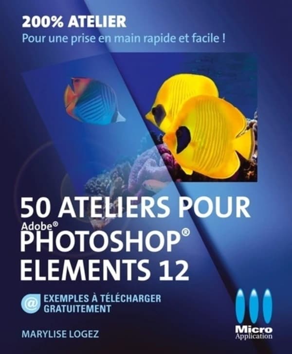 50 ateliers pour Abode® Photoshop® Elements 12