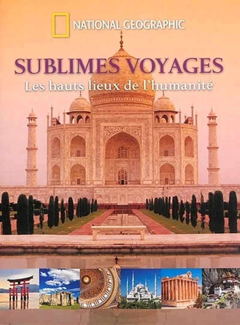 SUBLIMES VOYAGES LES HAUTS LIEUX DE L HUMANITE NED